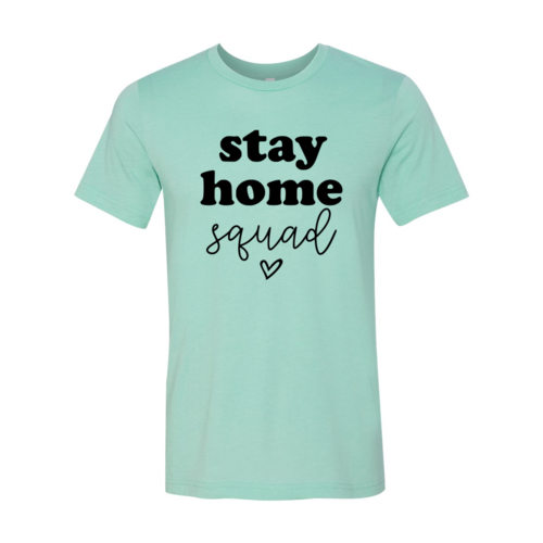 DT0091 Stay Home Squad Shirt