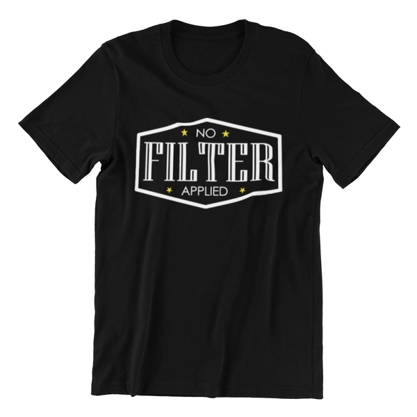 No Filter Applied Shirt