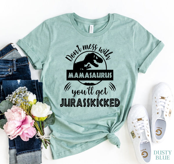Don't Mess With Mamasauras T-shirt