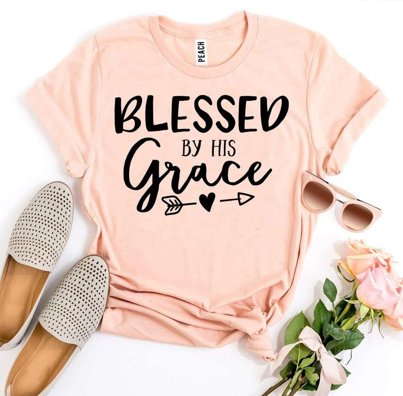 Blessed By His Grace T-shirt