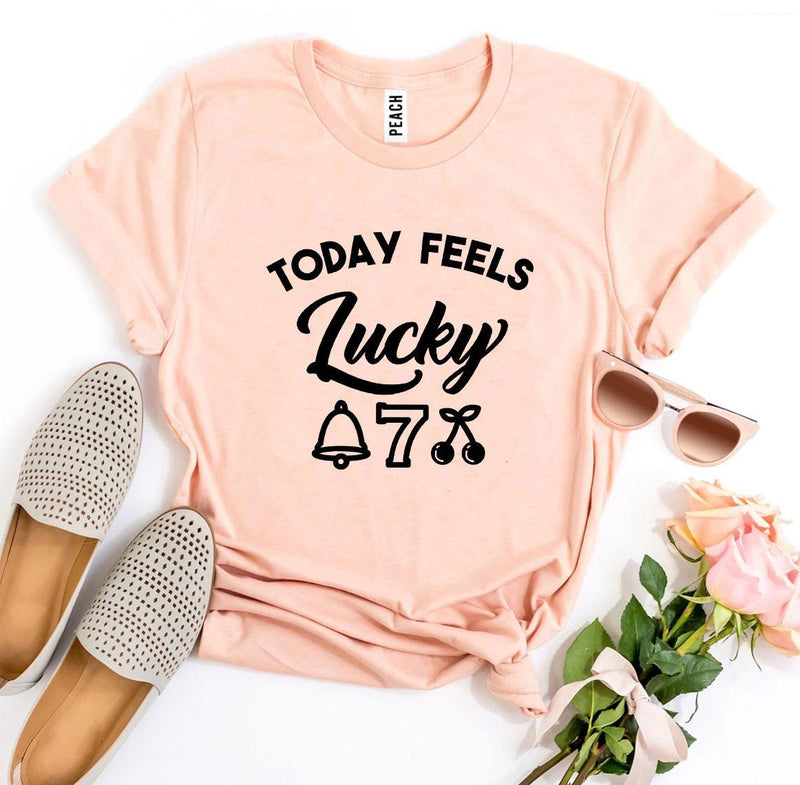 Today Feels Lucky T-shirt