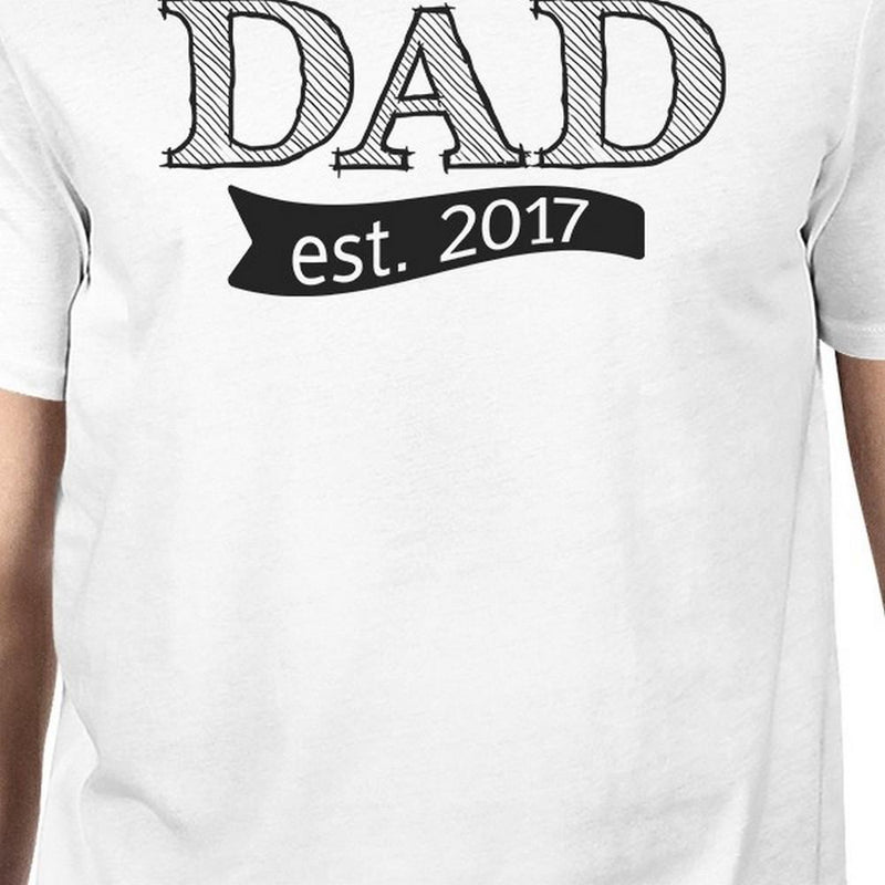 Dad Est 2017 White T-shirt For Men Fathers Day