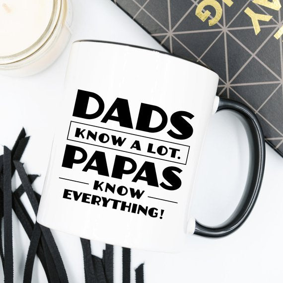 Papa Mug, Dads Know A Lot Papas Know Everything,