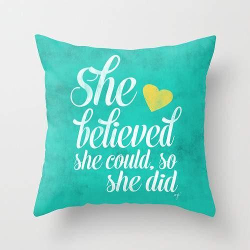 She believed and she did Cushion/Pillow